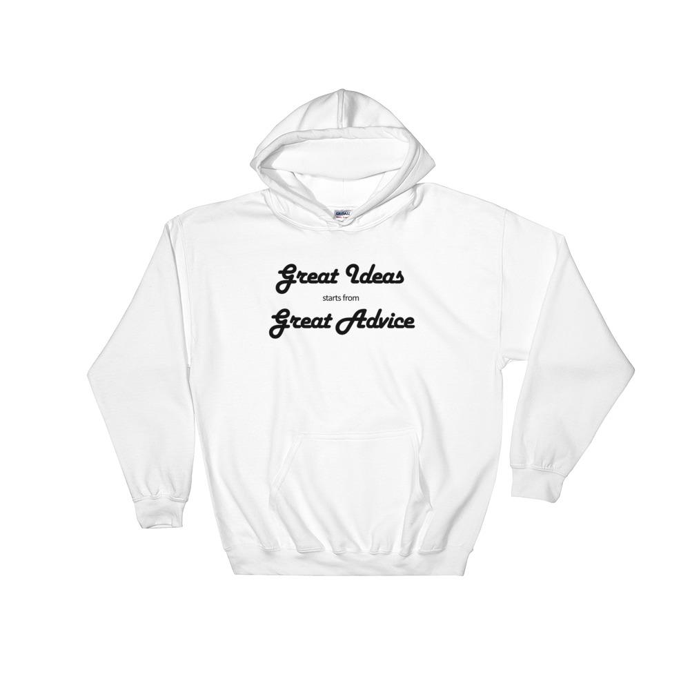 Great Ideas starts from Great Advice Hoodie Sweatshirt
