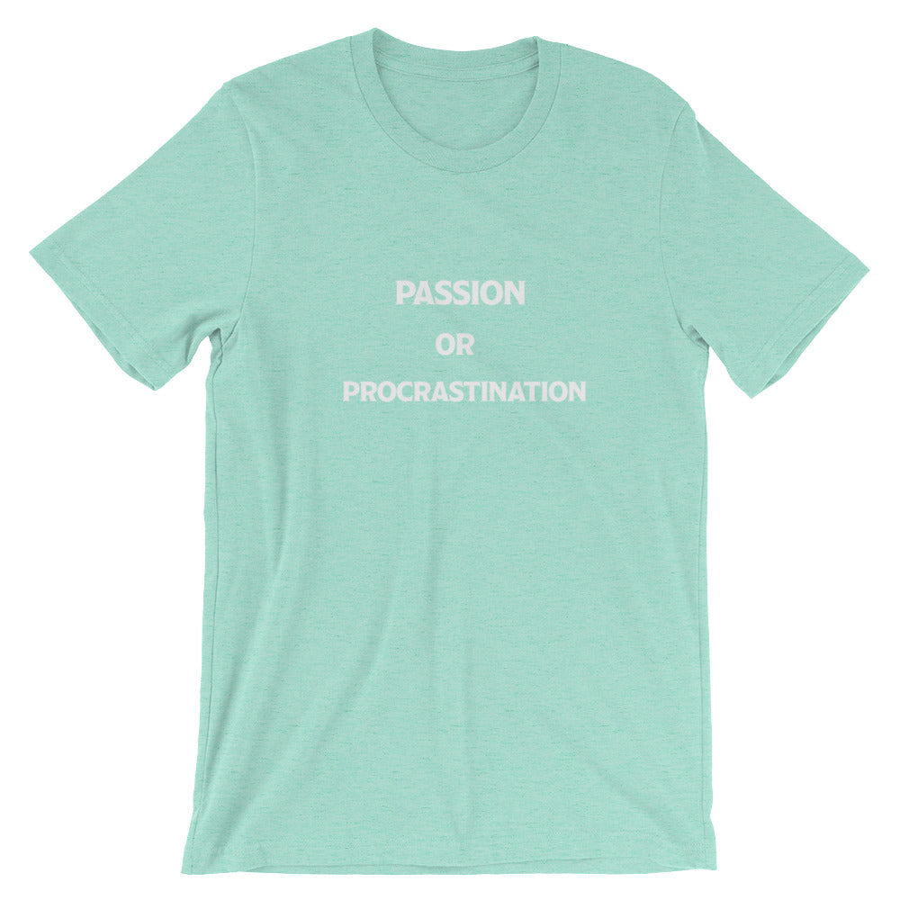 Passion or Procrastination-Summer Edition Unisex T-Shirt