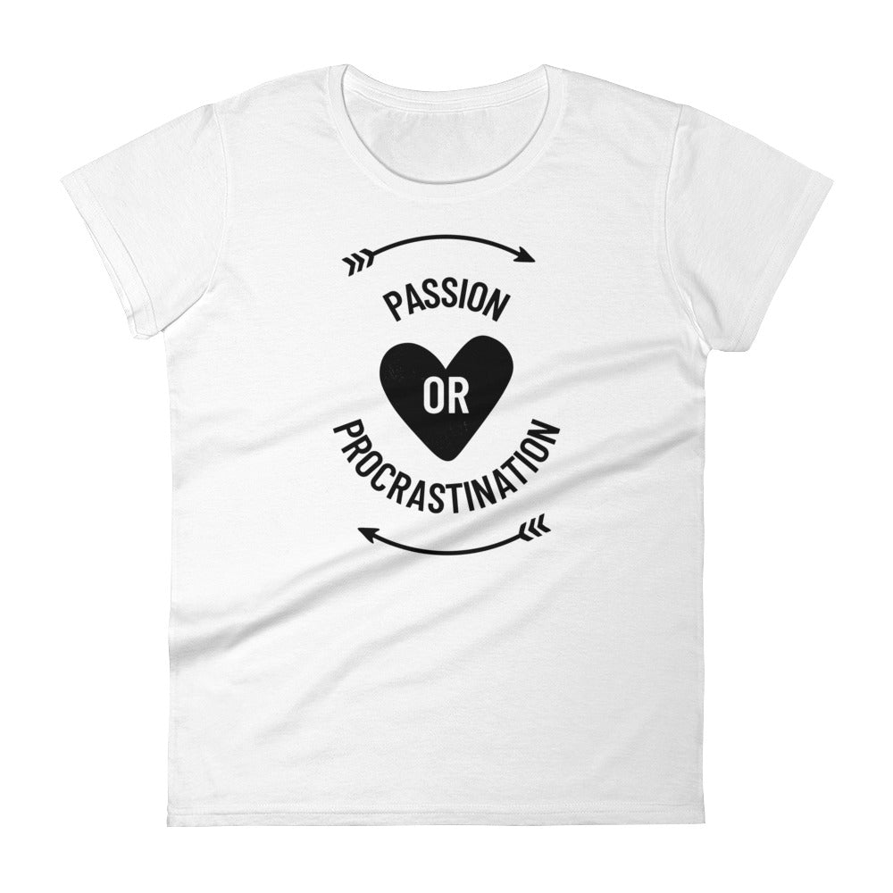 Passion or Procrastination Women's short sleeve t-shirt
