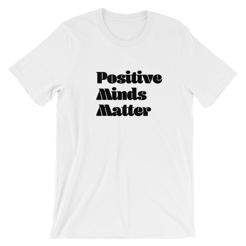 Positive Minds Matter Unisex T-Shirt
