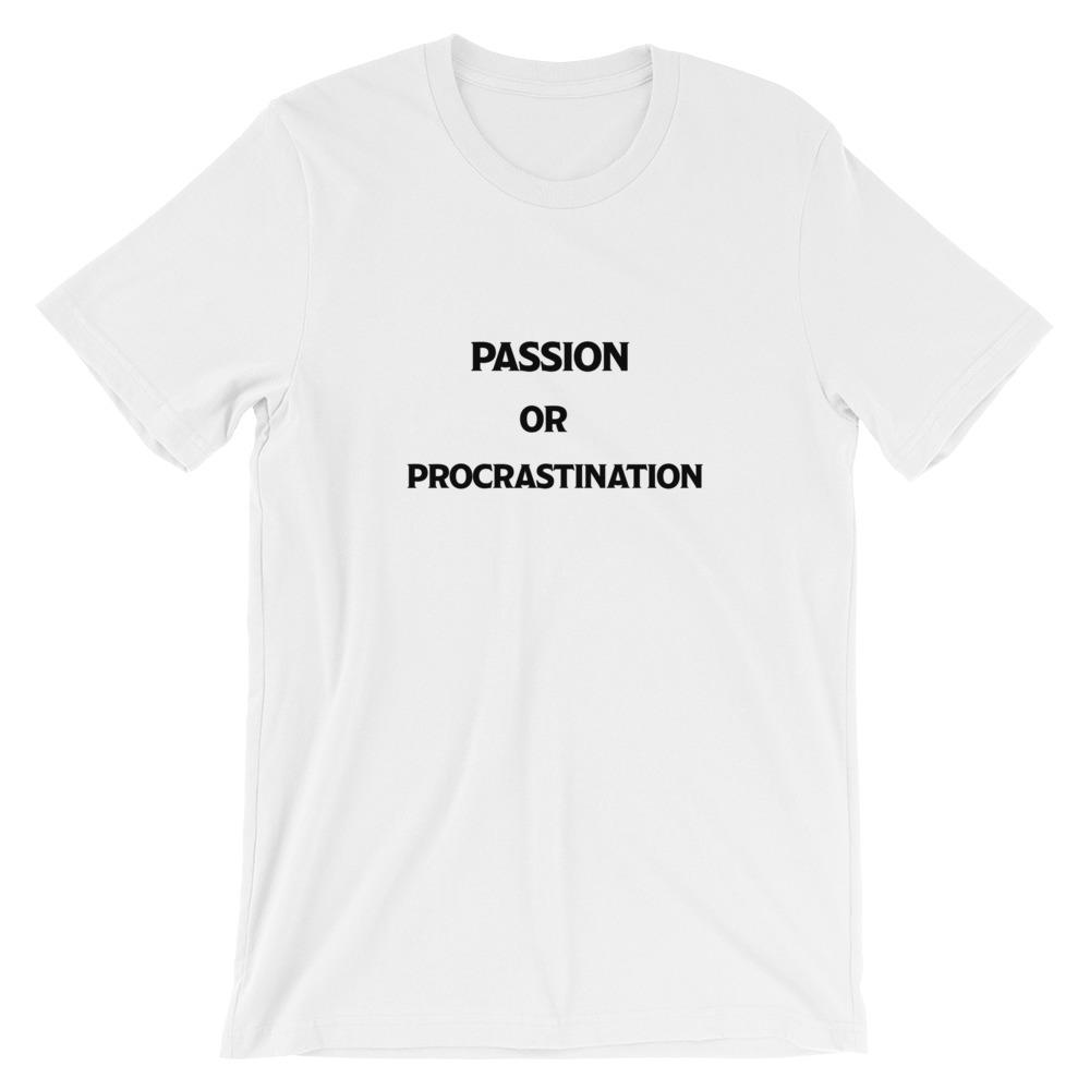Passion or Procrastination White Short-Sleeve Unisex T-Shirt