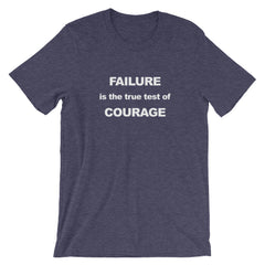 FAILURE is the true test of COURAGE Unisex T-Shirt-Chester PARC