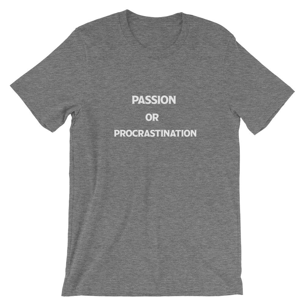 Passion or Procrastination Short-Sleeve Unisex T-Shirt-Chester PARC